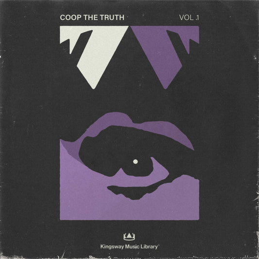 Kingsway Music Library Proudly Presents - CoopTheTruth VOL. 1 (Members Only)