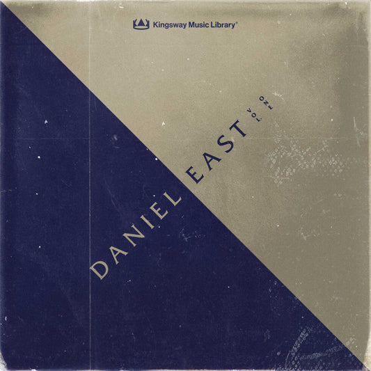 Kingsway Music Library Presents - Daniel East VOL. 1 (Members Only)